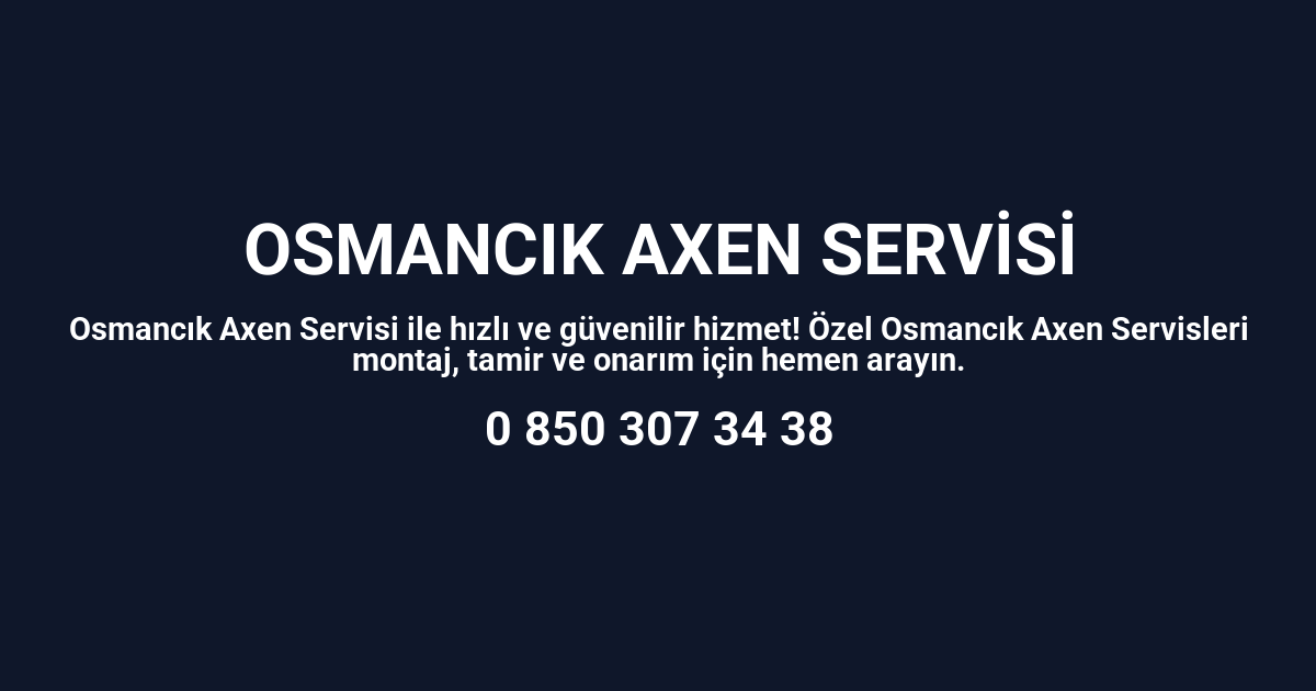 Osmancık Axen Servisi